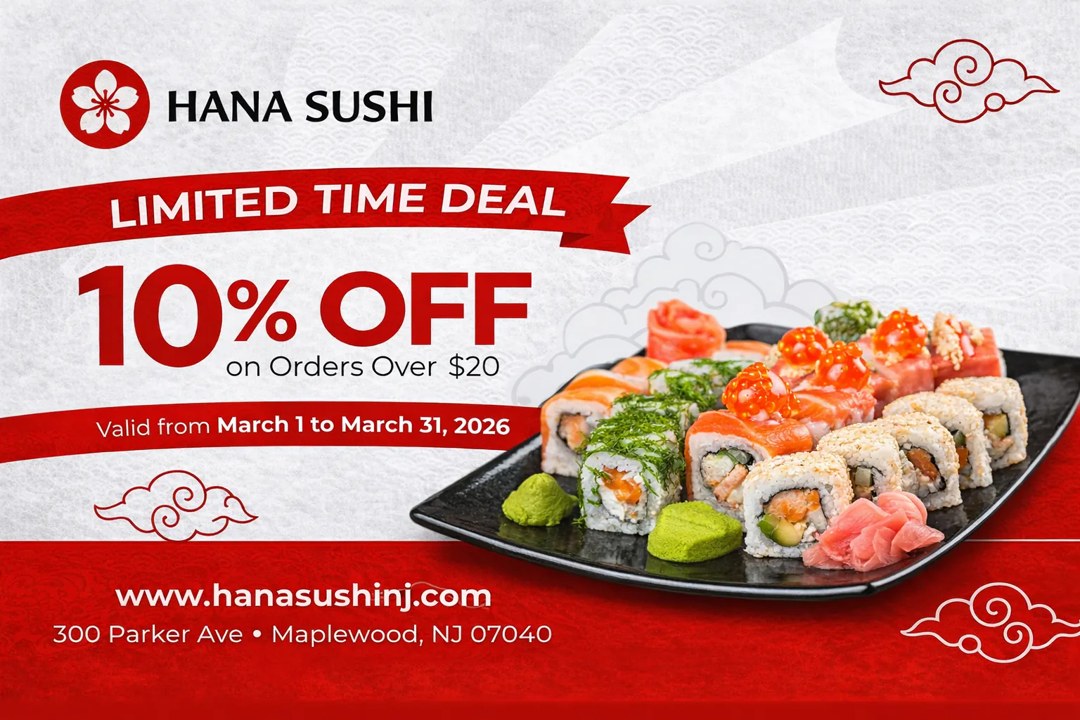 alt text 
Hana Sushi limited-time deal: 10% off orders over $20, valid March 1-31, 2026. Address: 300 Parker Ave, Maplewood, NJ. www.hanasushinj.com.
title text 
Hana Sushi: 10% off $20+ orders, limited-time deal valid March 1-31, 2026 in Maplewood, NJ.
